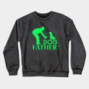 Dog father Crewneck Sweatshirt